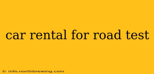 car rental for road test