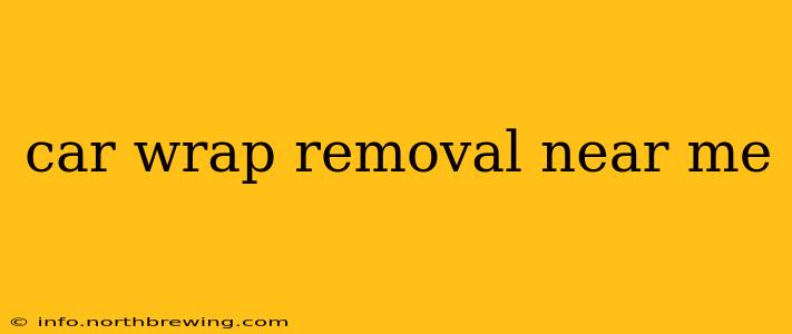 car wrap removal near me