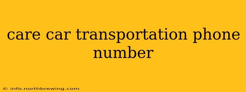 care car transportation phone number