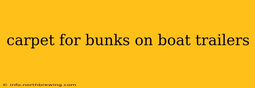 carpet for bunks on boat trailers