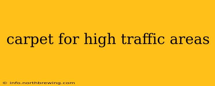 carpet for high traffic areas