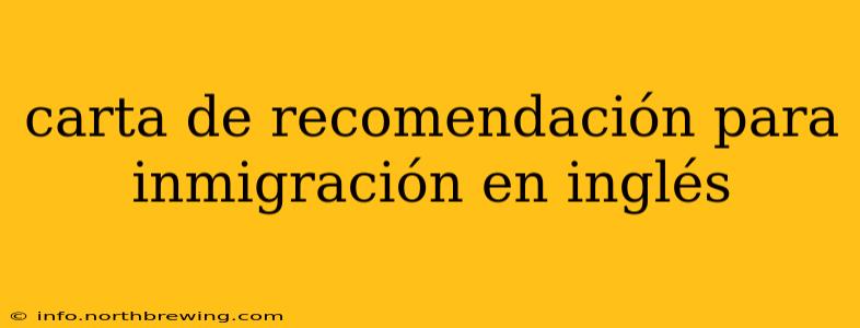 carta de recomendación para inmigración en inglés