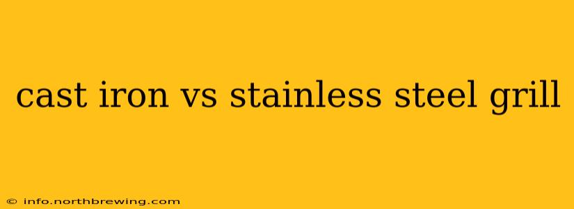 cast iron vs stainless steel grill