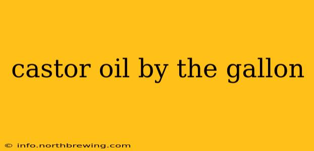 castor oil by the gallon