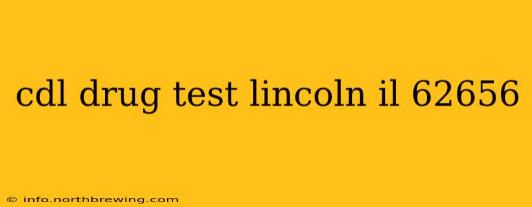 cdl drug test lincoln il 62656