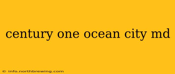 century one ocean city md
