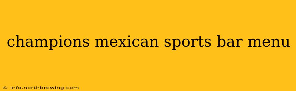 champions mexican sports bar menu