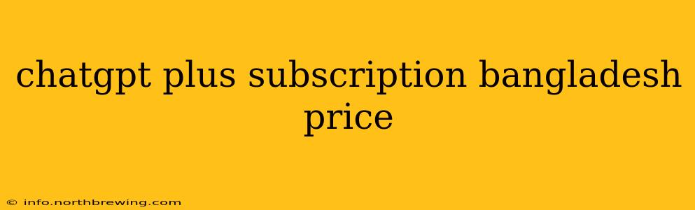 chatgpt plus subscription bangladesh price
