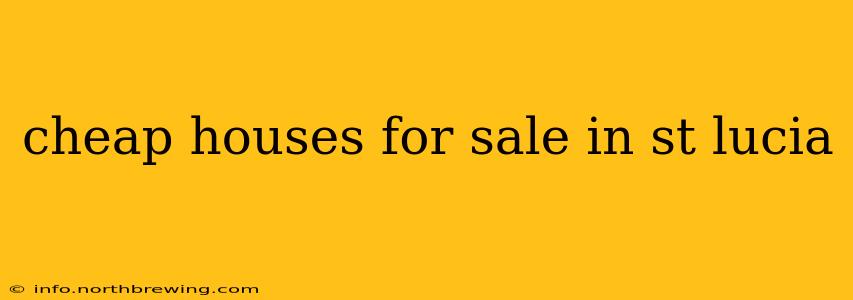 cheap houses for sale in st lucia