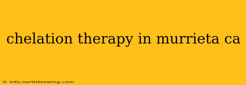 chelation therapy in murrieta ca