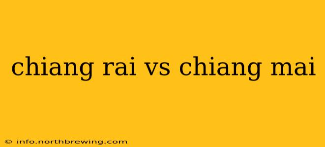 chiang rai vs chiang mai