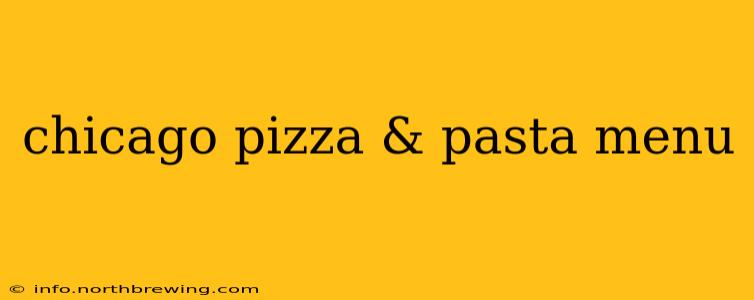 chicago pizza & pasta menu