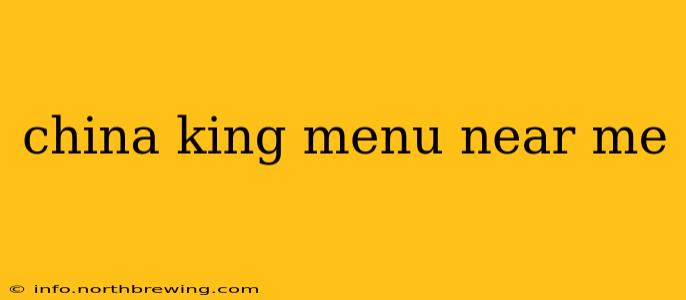 china king menu near me
