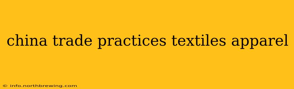china trade practices textiles apparel