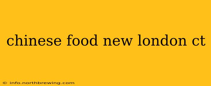 chinese food new london ct