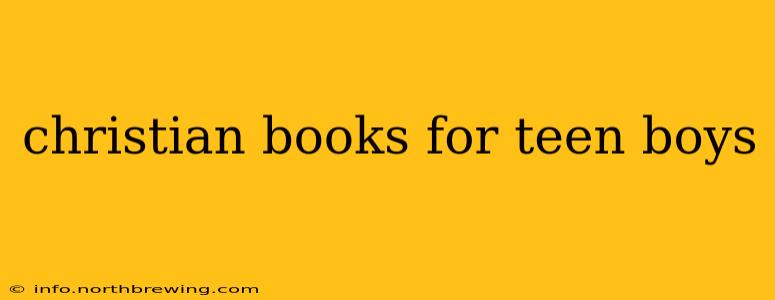 christian books for teen boys