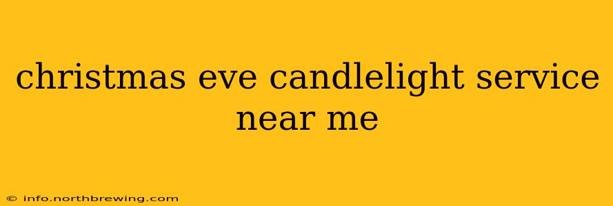 christmas eve candlelight service near me
