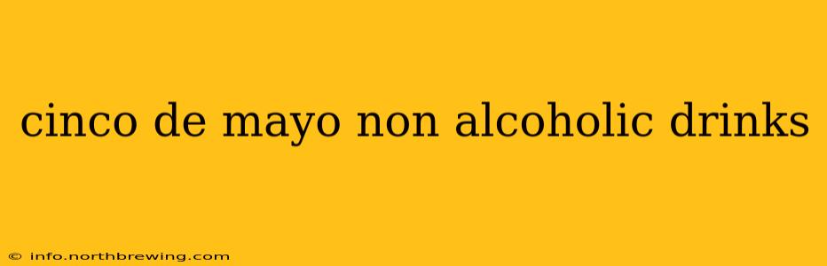 cinco de mayo non alcoholic drinks