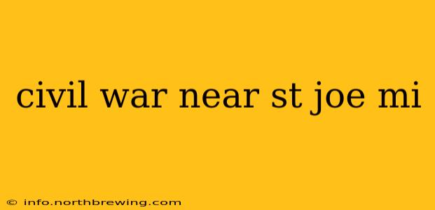 civil war near st joe mi
