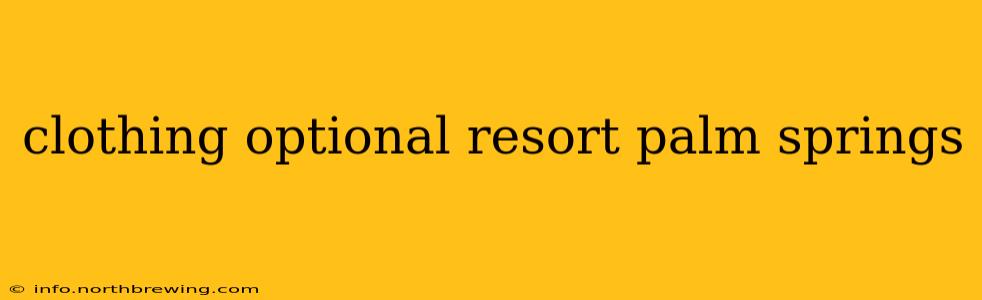 clothing optional resort palm springs