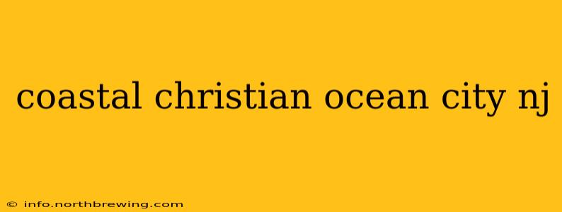 coastal christian ocean city nj