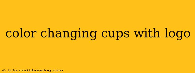 color changing cups with logo