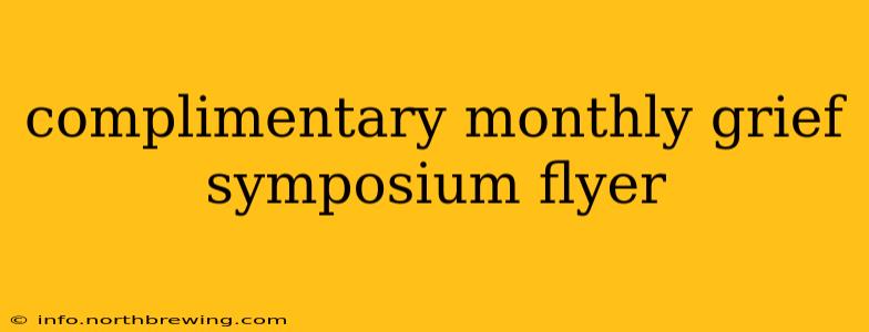 complimentary monthly grief symposium flyer