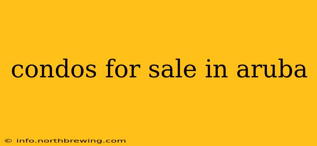 condos for sale in aruba