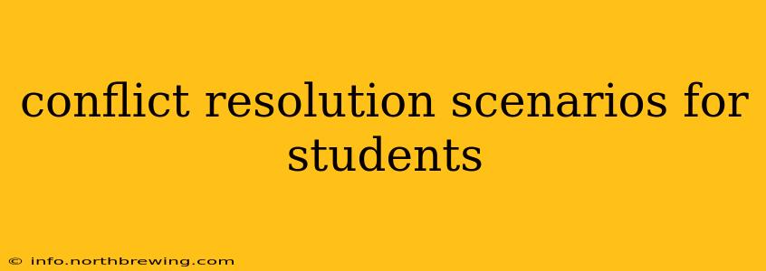 conflict resolution scenarios for students