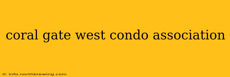 coral gate west condo association
