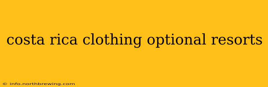 costa rica clothing optional resorts