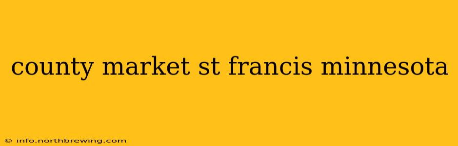 county market st francis minnesota