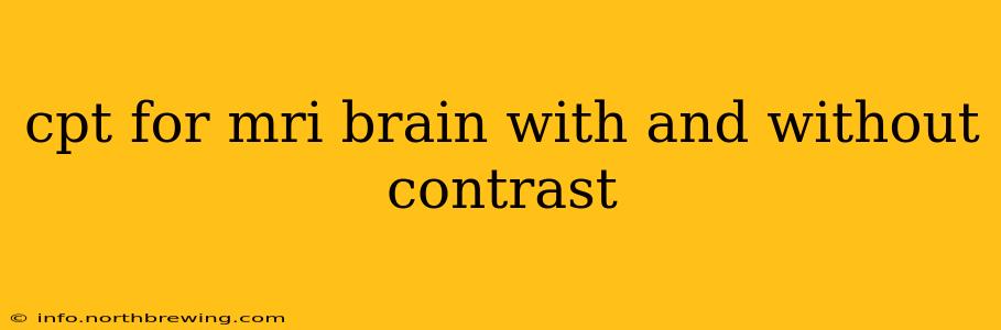 cpt for mri brain with and without contrast