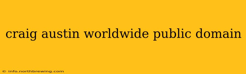 craig austin worldwide public domain