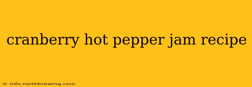 cranberry hot pepper jam recipe