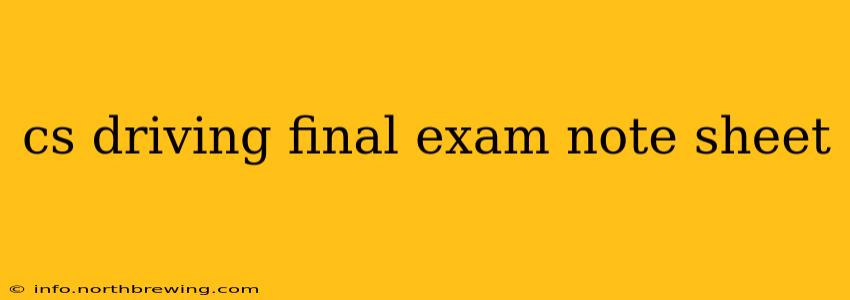 cs driving final exam note sheet