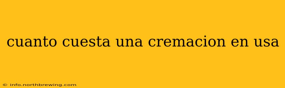 cuanto cuesta una cremacion en usa
