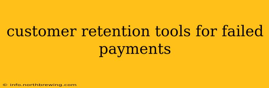 customer retention tools for failed payments