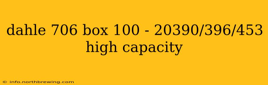 dahle 706 box 100 - 20390/396/453 high capacity