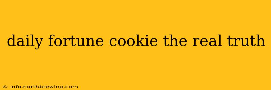 daily fortune cookie the real truth
