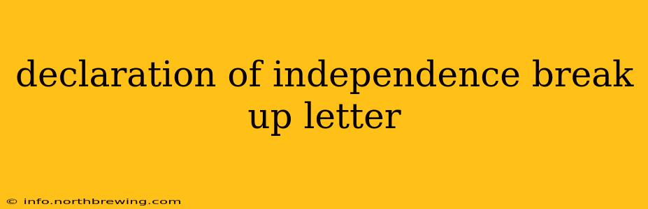 declaration of independence break up letter