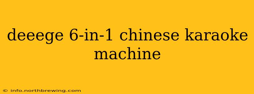 deeege 6-in-1 chinese karaoke machine