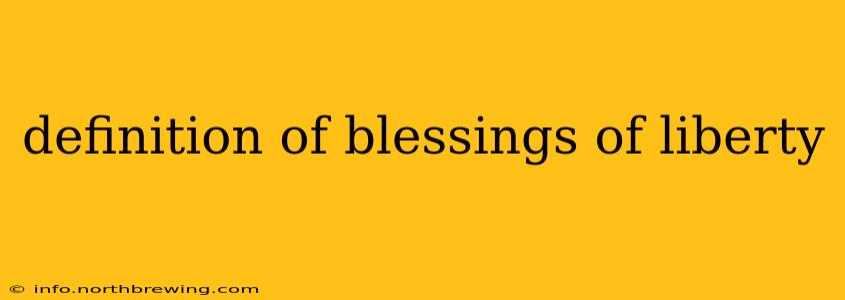 definition of blessings of liberty