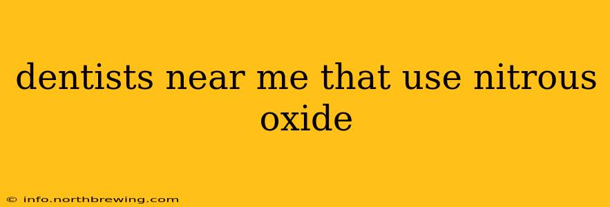 dentists near me that use nitrous oxide