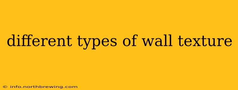 different types of wall texture