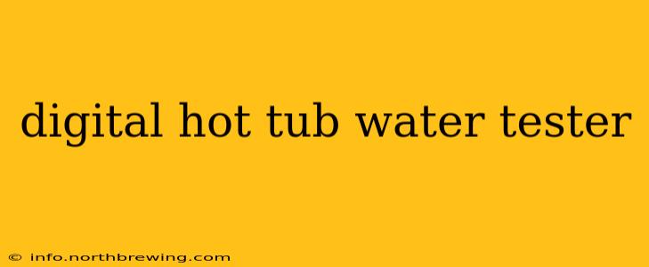 digital hot tub water tester