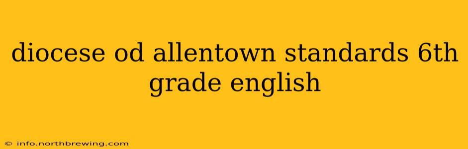 diocese od allentown standards 6th grade english