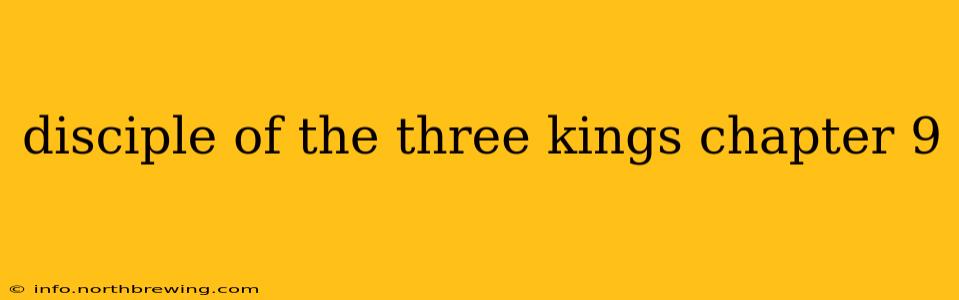 disciple of the three kings chapter 9