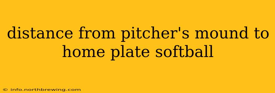 distance from pitcher's mound to home plate softball