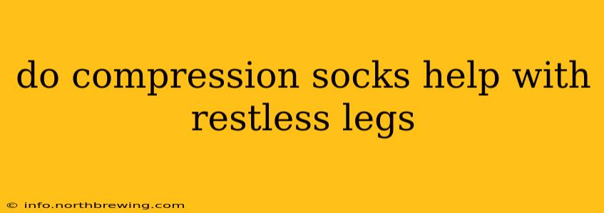 do compression socks help with restless legs